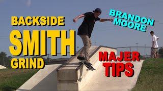 Backside Smith - Brandon Moore  - MAJER tips