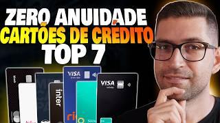  Top 7 Cartões ZERO ANUIDADE com BENEFÍCIOS para 2025 