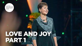 Love and Joy - Pt 1 | Enjoying Everyday Life | Joyce Meyer