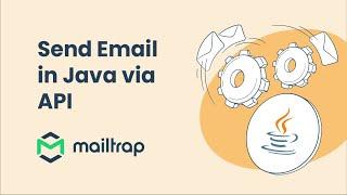 Send Email in Java with RESTful API - Tutorial by Mailtrap