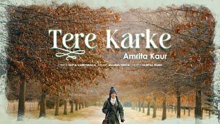 Tere Karke (Official Music Video) | Amrita Kaur | Manna Singh | Satta Vairowalia | Gurpal Films