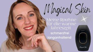 Haarfrei im Sommer und das Schmerzfrei???? Meine Routine als Vorbereitung mit Magical Skin IPL Laser