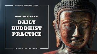 How To Practice Buddhism for Beginners and Westerners (Daily Practice)