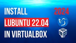 How to Install Lubuntu 22.04.4 in VirtualBox 2024