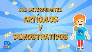 Los determinantes artículos y demostrativos | Vídeo Educativo para Niños