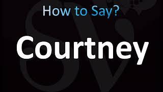 How to Pronounce Courtney (CORRECTLY!)