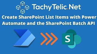 How to use Power Automate and the SharePoint Batch API to create thousands of list items quickly