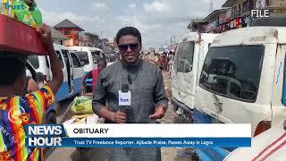 Obituary: Trust TV Freelance Reporter, Ajibade Praise, Passes Away in Lagos