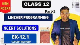 Ch 12 Linear Programming NCERT Solution I Ex 12.1 I New NCERT Solution I Class 12 Maths