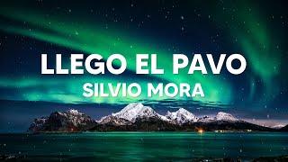 Llego El Pavo - Silvio Mora (Letra /Lyrics) | Llego el Pavo Glu Glu Glu