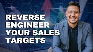 How to Hit Your Financial Targets by Reverse Engineering Sales