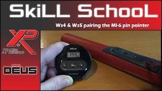 XP Deus pairing the MI-6 pinpointer to the Ws4 and Ws5 headphones