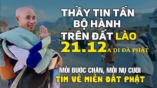 Người Dân Lào Rất Yêu Kính Thầy Minh Tuệ Tin Tấn Bộ Hành Về Miền Đất Phật Ấn Độ