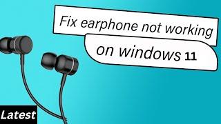 Earphone not working on laptop windows 11| How to Fix headphone/earphone not working on windows 11