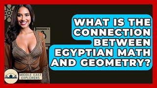 What Is The Connection Between Egyptian Math And Geometry? - Middle East Explorers