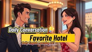 English Speaking Practice for Beginners | Common Questions and Answers - Topic A FAVORITE HOTEL