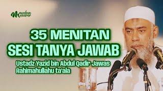 35 MENITAN SESI TANYA JAWAB SINGKAT - Ustadz Yazid bin Abdul Qadir Jawas Rahimahullahu ta’ala