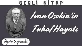 Ivan Uspenski "Ivan Osokin'in Tuhaf Hayatı" Sesli Kitap