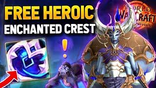 Do this quest for a FREE Heroic Enchanted Crest - craft a 619 piece without spending crests!