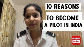 10 REASONS TO BECOME A PILOT IN INDIA? ( Salary, free tickets….