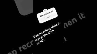 Stop recording when it says you’re birth month #memes #butifyoucloseyoureyes #newmemes #tooquiet
