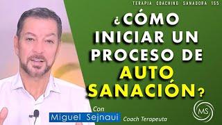 ¿CÓMO INICIAR UN PROCESO DE AUTO SANACIÓN?    Terapia Coaching Sanadora 155