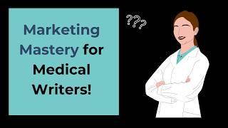 Marketing Mastery for Medical Writers: How to Evolve on LinkedIn