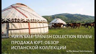 Yurts Sale: Spanish Collection Review / Продажа Юрт: Обзор Испанской Коллекции