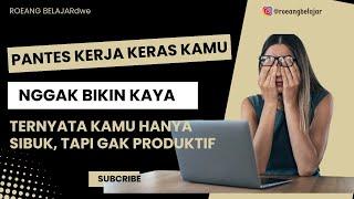 Hiduplah Dengan Produktif Jangan Hanya Sibuk