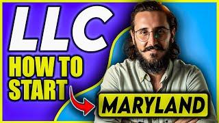 How to Start an LLC in Maryland: Full Guide (2024)