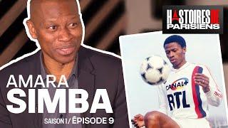 Amara Simba - L'attaquant aux bicyclettes | Histoires de Parisiens | PSG PODCAST