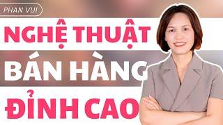 NGHỆ THUẬT BÁN HÀNG ĐỈNH CAO I PHAN VUI