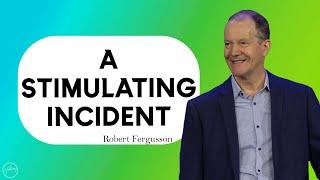 A Stimulating Incident | Robert Fergusson | Hillsong Australia