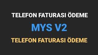 MYSV2 - TELEFON FATURASI ÖDEME