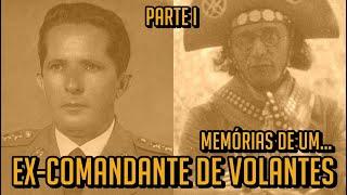 MEMÓRIAS DE UM EX-COMANDANTE DE VOLANTES. PARTE I.