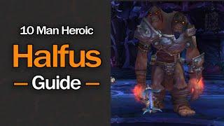 The ONLY Halfus Guide You'll EVER Need! (10 Man Heroic)