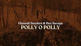 Polly O Polly - Hannah Sanders & Ben Savage [Official Video]