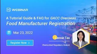 [Preview] Webinar - A Tutorial Guide & FAQ for GACC Overseas Food Manufacturer Registration