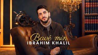 IBRAHIM KHALIL - Bavê min | Official Music Video | 2024 | Track 03