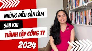 SAU khi THÀNH LẬP CÔNG TY cần lưu ý những vấn đề gì? - MỚI NHẤT 2024