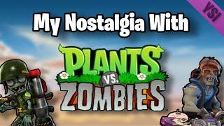 My Nostalgia With Plants Vs. Zombies...