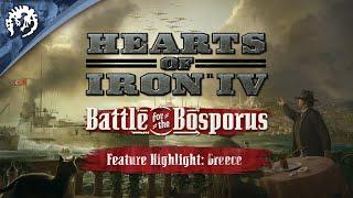 Hearts Of Iron IV: Battle for the Bosporus | Greece Feature Highlight