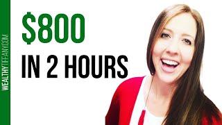 Financial Freedom Plan: How I Made $800 in Less Than 2 Hours 