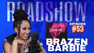 ROADSHOW #53 - BRAZEN BARBIE