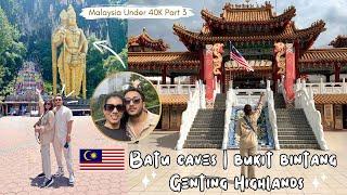 Malaysia Must Visit Genting Highlands, Bukit Bintang, Batu Caves Under 40K 