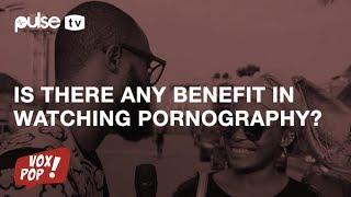 Watching Porn: Is There Any Benefit In Watching Pornography? | Pulse TV