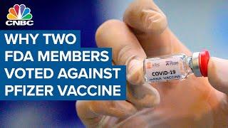 Why two FDA members voted against the Pfizer-BioNTech vaccine