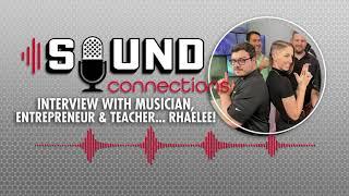 Interview With Musician, Entrepreneur, and Teacher... Rhaelee! | Sound Connections Podcast