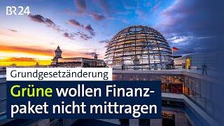 Milliarden-Pläne von Union und SPD: Grüne lehnen Finanzpaket ab | BR24