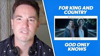 Christian Reaction to for KING + COUNTRY - God Only Knows (Official Music Video)